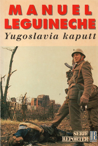 Yugoslavia Kaputt, De Manuel Leguineche (Usado)