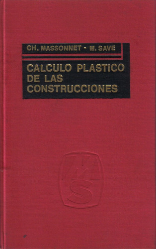 Cálculo Plástico De La Construccione Massonnet - Save T. 2