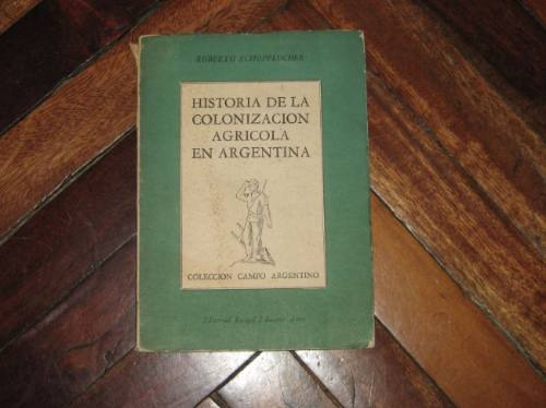 Historia Colonizacion Agricola Argentina Campo Raigal 1955