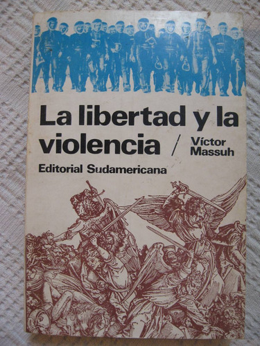 Víctor Massuh - La Libertad Y La Violencia