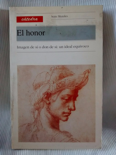 El Honor Imagen De Si O Don De Si Ideal Equivoco Ed. Catedra