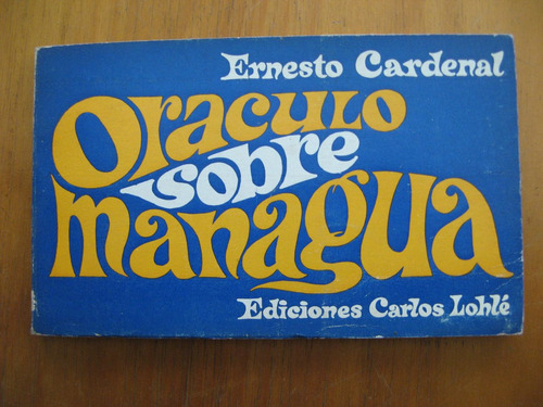 Oráculo Sobre Managua. Ernesto Cardenal