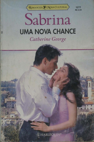 Uma Nova Chance - Livro Sabrina -  Catherine George N. 1277