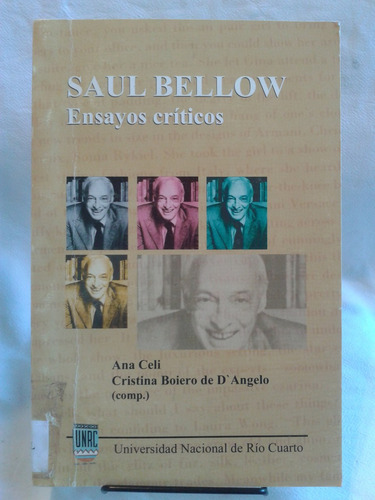 Saul Bellow, Ensayos Críticos Comp. Ana Celi  Ed. Unrc