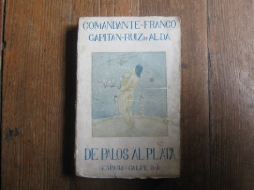 Imagen 1 de 1 de De Palos Al Plata Por Franco-ruiz De Alda. Madrid, 1926