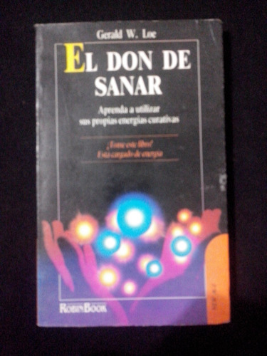 El Don De Sanar Gerald W Loe