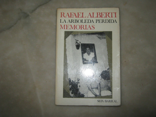 La Arboleda Perdida (memorias De Rafael Alberti), 1978
