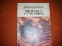 Comprar * Yamandu Rodriguez  -  Domingo Y Otros Cuentos