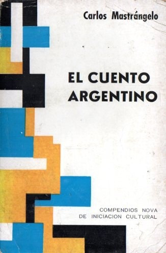 Carlos Mastrangelo - El Cuento Argentino