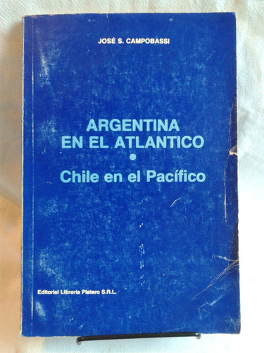 Argentina En Atlántico Chile En Pacífico José Campobassi