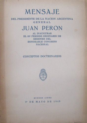 Mensaje Del Presidente Juan Peron * 1 Mayo 1949 *