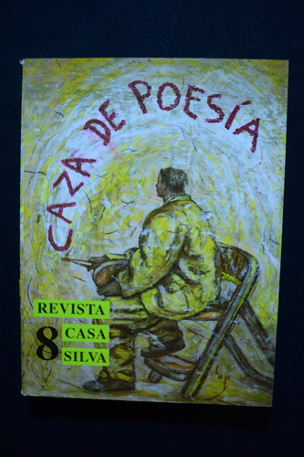 Revista Casa Silva 8 Caza De Poesia