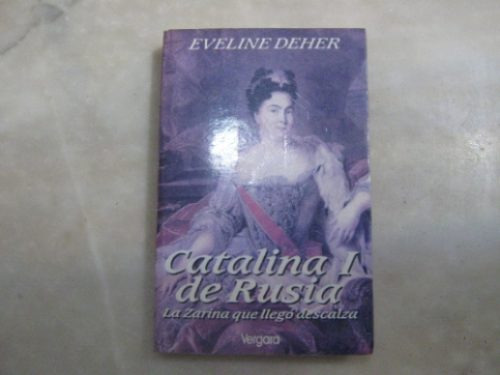 Catalina 1ª De Rusia Por Eveline Deher.vergara,bs.as¡. 1991