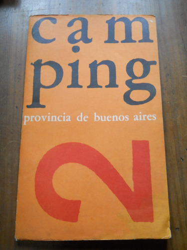 Camping. Provincia De Buenos Aires. Ediciones Robinson 1968.