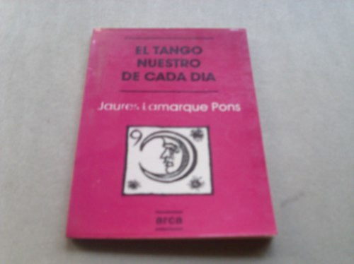 Jaures Lamaraque Pons El Tango Nuestro De Cada Dia