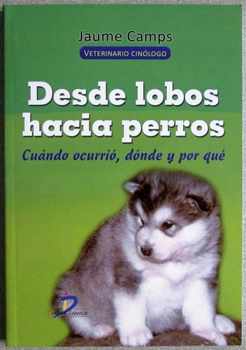 Desde Lobos Hacia Perros - Jaume Camps - Diaz De Santos