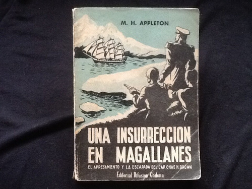 Insurrección En Magallanes Escapada Cap. Brown - Appleton