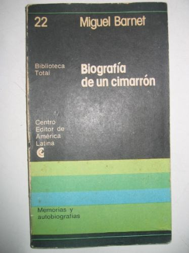 Biografia De Un Cimarron Miguel Barnet C E A L Bibl. Total