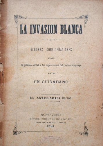 Pre Revolucion Saravia  1897 La Invasion Blanca Año 1895