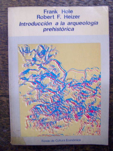 Introduccion A La Arqueologia Prehistorica * Hole Y Heizer *