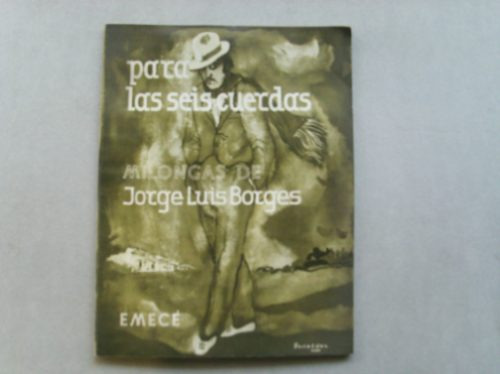 Jorge Luis Borges Milongas Para Las Seis Cuerdas