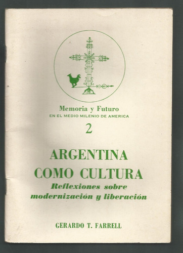 Farrell, G. T.: Argentina Como Cultura. Moderniz. Y Liberac.