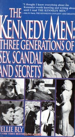 Nellie Bly - The Kennedy Men Three Generation Of Sex Scandal
