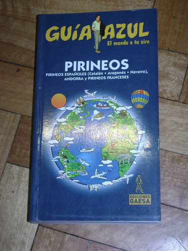 Guía Azul.  Pirineos.  Nueva.  2006/2007.  766 Págs.