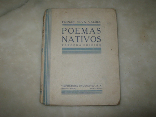 Poemas Nativos Por Fernan Silva Valdez, 1930,montevideo