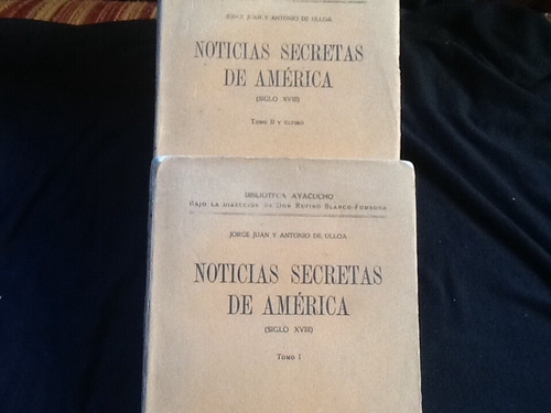 Noticias Secretas De América - Jorge Juan Y Antonio De Ulloa