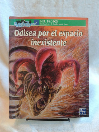 Imagen 1 de 6 de Odisea Por El Espacio Inexistente. M. B. Brozon - Ed. Fce