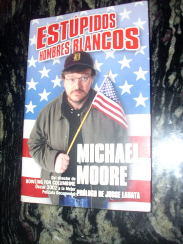 Michael Moore - Estúpidos Hombres Blancos