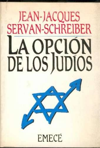 ** Jean Jacques -servan Schreiber  - La Opcion De Los Judios