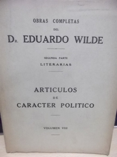 Eduardo Wilde- Articulos De Caracter Politico