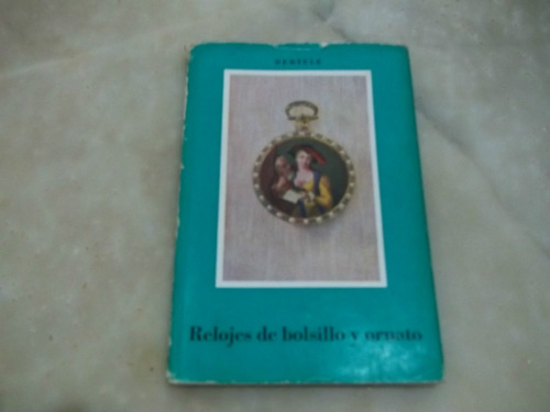 Relojes De Bolsillo Y Ornato,por Bertele. 1964