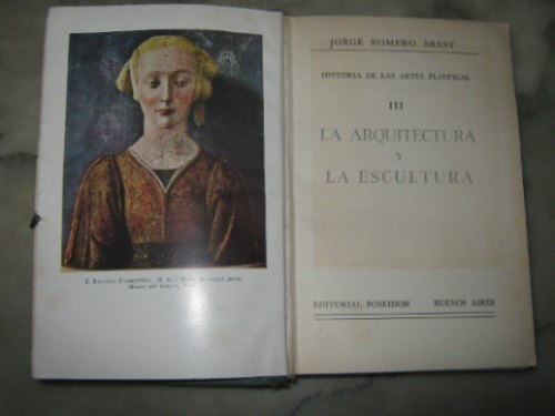 Historia De Las Artes Plasticas Tomo 3,j. Romero Brest,1946