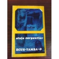 *   Alejo Carpentier  - Ecue-yamba- O