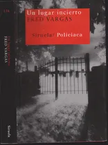 Comprar Un Lugar Incierto. Fred Vargas. Siruela-policiaca.¡oferta!