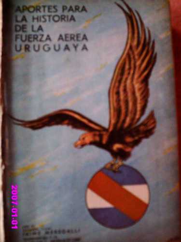 Aportes Para La Historia De La Fuerza Aérea Uruguaya