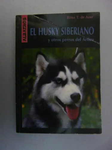 comprar El Husky Siberiano Y Otros Perros Del Ártico Por Rosa Azar 