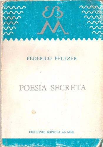 Poesia Secreta - Peltzer - Botella Del Mar