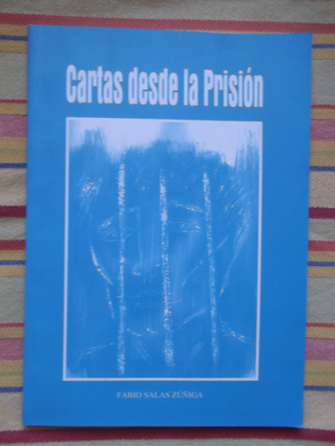 Cartas Desde La Prisión Fabio Salas Zuñiga 2011