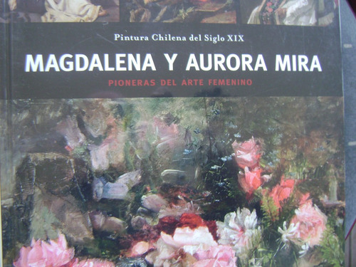Magadalena Y Aurora Mira / Pintura Chilena Del Siglo Xix
