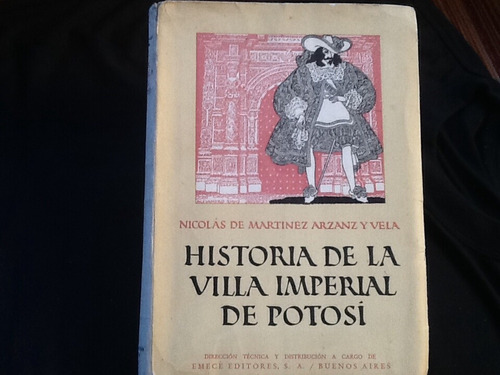 Historia Villa Imperial De Potosí - Nicolás Martínez Arzanz.