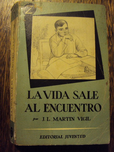 La Vida Sale Al Encuentro. Jose Luis Martin Vigil.