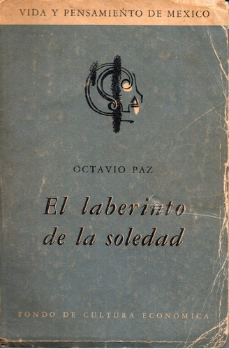 El Laberinto De La Soledad - Octavio Paz - Fce  5a Ed. 1967