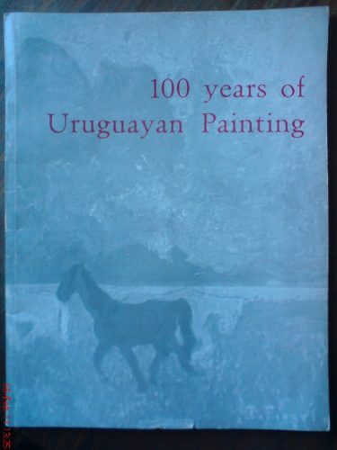 100 Years Of Uruguayan Painting