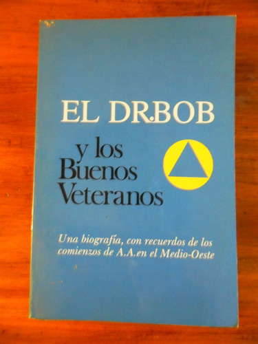 Biografia . Dr. Bob . Fundador De A. A. Usado