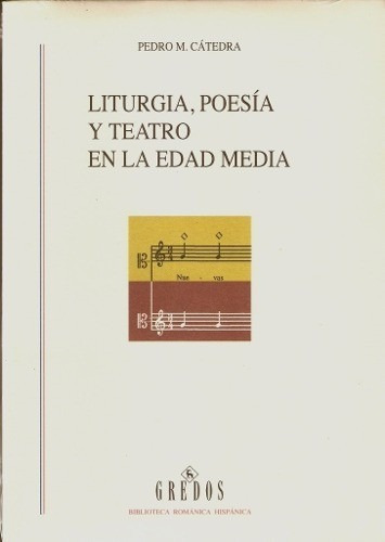 Liturgia Poesia Y Teatro En La Edad Media  Pedro M Catedra