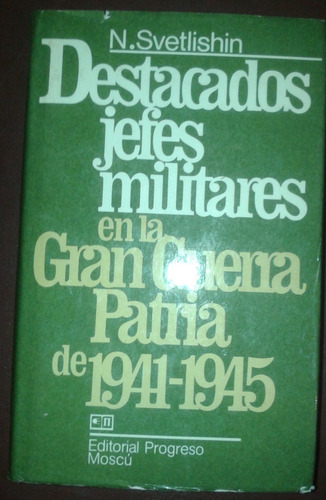 Destacados Jefes Militares En La Gran Guerra Patria 1941-